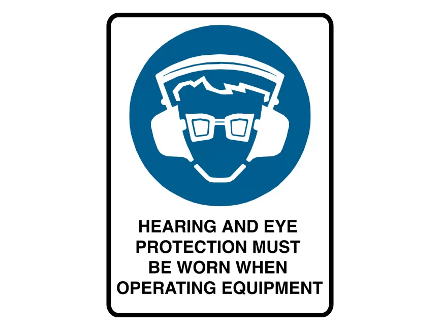 Hearing And Eye Protection Must Be Worn When Operating Equipment Sign Vector